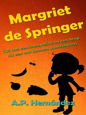 cover image of Margriet de Springer  (Of hoe een trampoline en een krop sla een trol kunnen aantrekken)